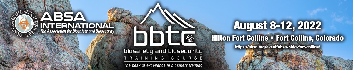 The Biosafety and Biosecurity Training Course (BBTC), August 8-12, 2022, Fort Collins, Colorado